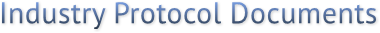 Industry Protocol Documents Industry Protocol Documents